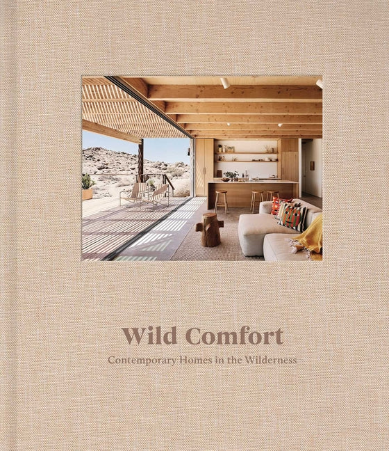 Wild Comfort: Contemporary Homes in the Wilderness