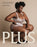 Plus: Expanding the Frame / A Fashion Photography Collection Showcasing Plus-Sized Bodies
