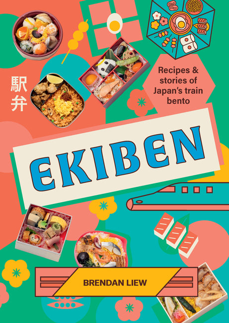Ekiben: Recipes and Stories of Japan's Train Bento