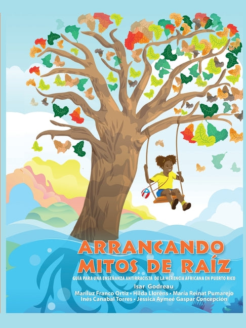 Arrancando mitos de raíz: Guía para una enseñanza antirracista de la herencia africana en Puerto Rico