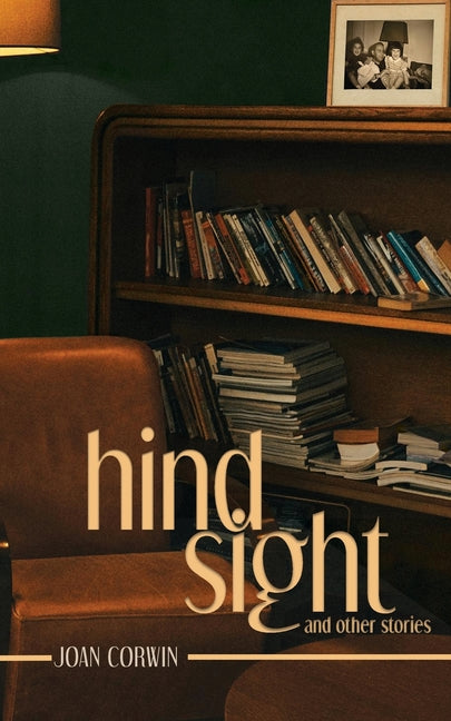 Hindsight: And Other Stories