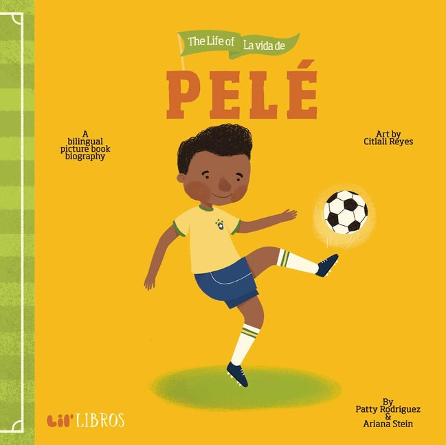 Life of / La Vida de Pelé (Bilingual: English/Spanish): A Bilingual Picture Book Biography