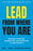 Lead from Where You Are: Building Intention, Connection and Direction in Our Schools