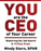 You Are The CEO of Your Career: Mastering The Job Search in 10 Easy Steps