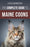 The Complete Guide to Maine Coons: Finding, Preparing for, Feeding, Training, Socializing, Grooming, and Loving Your New Maine Coon Cat