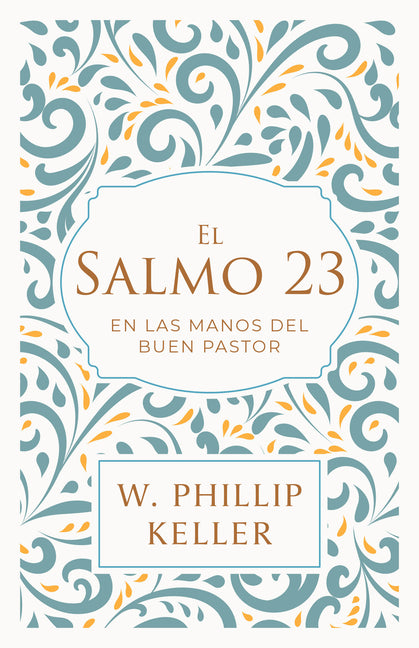El Salmo 23: En Las Manos del Buen Pastor / A Shepherd Looks at Psalm 23: Discoveri Ng God's Love for You