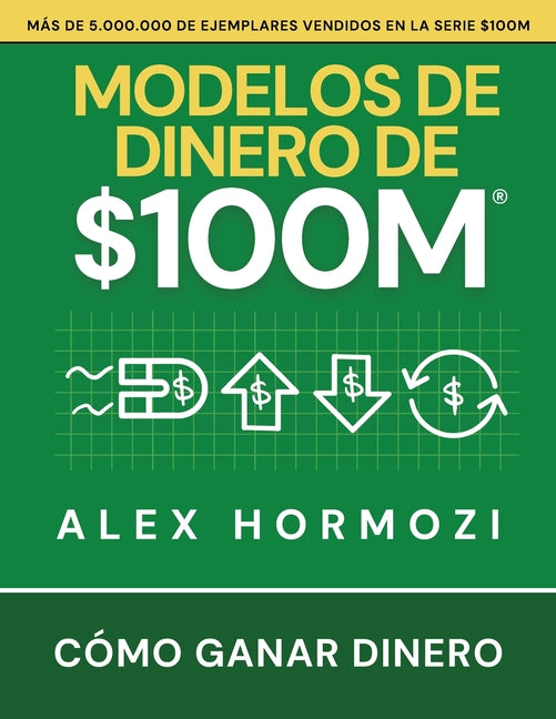 Modelos de dinero de $100 M: Cómo ganar dinero