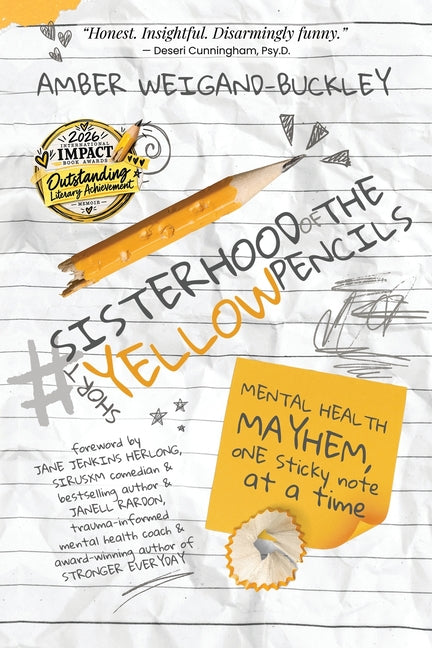 #sisterhoodoftheshortyellowpencils: Mental Health Mayhem, One Sticky Note at a Time