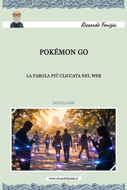Pokémon go: la parola più cliccata nel web. Anarchia e gioco