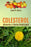 COLESTEROL. Alimentos y Plantas Medicinales: Conoce TODO sobre el colesterol, y aprende cómo reducirlo con la alimentación, con zumos y con las planta