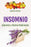 INSOMNIO. Alimentos y Plantas Medicinales: Conoce TODO sobre el insomnio, y aprende cómo tratarlo con la alimentación, con zumos, con hierbas medicina