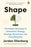 Shape: The Hidden Geometry of Information, Biology, Strategy, Democracy, and Everythingelse