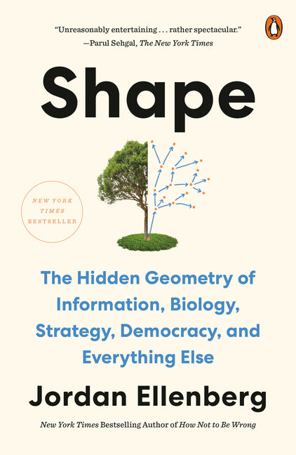 Shape: The Hidden Geometry of Information, Biology, Strategy, Democracy, and Everythingelse