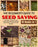 The Beginner's Guide to Seed Saving: Learn Expert Techniques to Best Harvest, Store, Germinate, and Keep Seeds Fresh For Years in Your Own Seed Bank