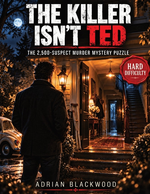 The Killer Isn't Ted: The 2,500-Suspect Murder Mystery Puzzle