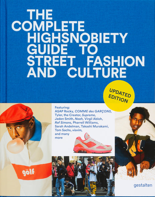 The Incomplete (Updated Edition): Highsnobiety Guide to Street Fashion and Culture