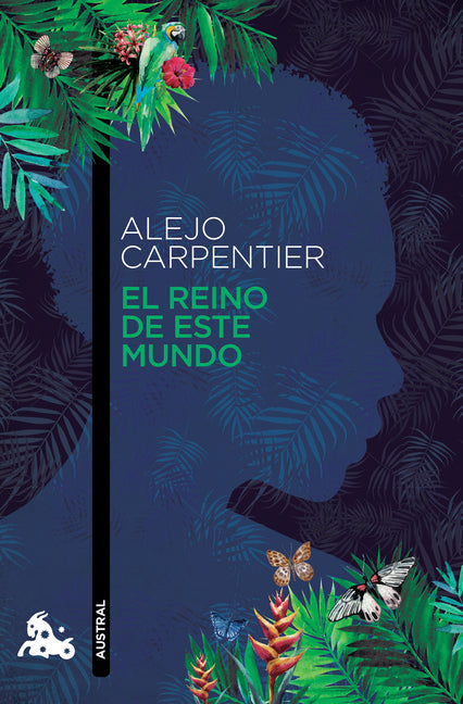 El Reino de Este Mundo (Novela Histórica) / The Kingdom of This World (a Historical Novel)