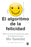 El Algoritmo de la Felicidad