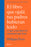 El Libro Que Ojalá Tus Padres Hubieran Leído: (Y Que a Tus Hijos Les Encantará Que Leas) / The Book You Wish Your Parents Had Read