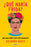 ¿Qué Haría Frida?: Una Guía Para Vivir Atrevidamente / What Would Frida Do?: A Guide to Living Boldly