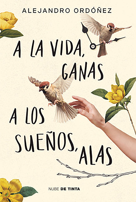 a la Vida, Ganas; A Los Sueños, Alas / Give Hope to Life, and Wings to Your Dreams