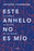 Este Anhelo No Es Mío. La Belleza En Decidir No Ser Mamá / Childless by Choice
