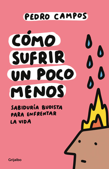 Cómo Sufrir Un Poco Menos. Sabiduría Budista Para Enfrentar La Vida / How to Suffer a Little Less