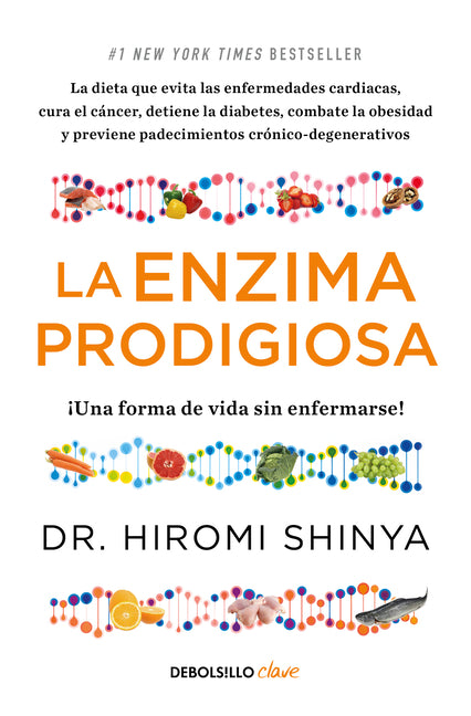 La Enzima Prodigiosa. ¡Una Forma de Vida Sin Enfermarse! / The Enzyme Factor: How to Live Long and Never Be Sick