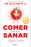 Comer Para Sanar / Eat to Beat Disease
