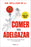 Comer Para Adelgazar / Eat to Beat Your Diet: Burn Fat, Heal Your Metabolism, and Live Longer