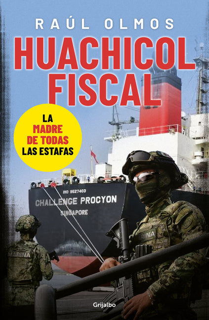 Huachicol Fiscal: La Madre de Todas Las Estafas / Fiscal Huachicol: The Biggest Rip-Off