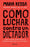 Cómo Luchar Contra Un Dictador