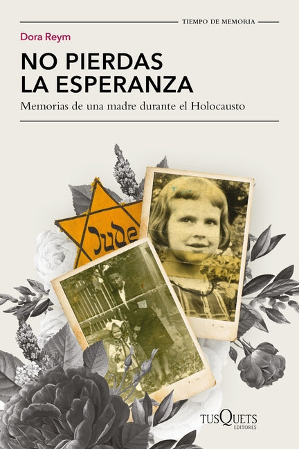 No Pierdas La Esperanza: Memorias de Una Madre Durante El Holocausto (Biografía de Supervivencia) / Don't Lose Hope (Survival Biography)