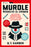 Murdle: Resuelve El Crimen: 100 Acertijos Endiablados Para Solucionar Usando La Lógica Y El Poder de la Deducción / Murdle Volume 1: 100 Elementary to