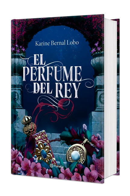 El Perfume del Rey. Edición Tapa Dura / The King's Perfume