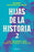 Hijas de la Historia 2: Las Mujeres Que Construyeron a México / Daughters of History 2
