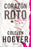 Coraz�n Roto (Novela) / Without Merit (a Novel)