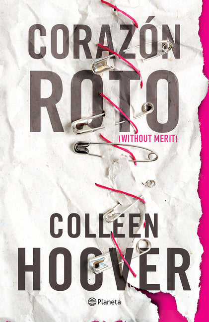 Coraz�n Roto (Novela) / Without Merit (a Novel)