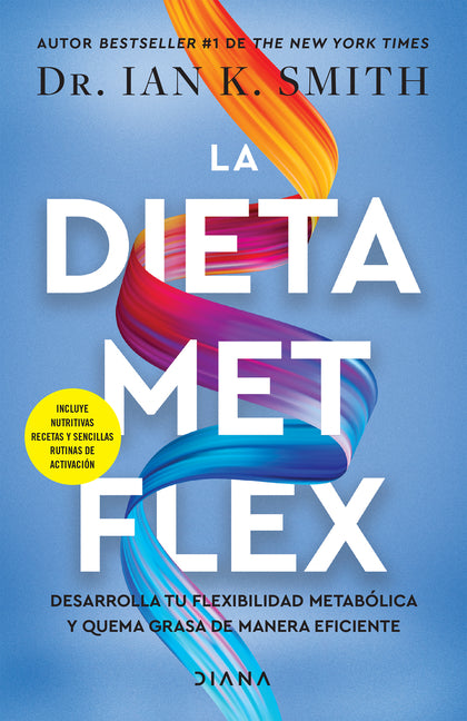 La Dieta Met Flex: La Revolución Metabólica / The Met Flex Diet