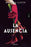 La Ausencia (Novela) / The Absence (a Novel)