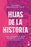 Hijas de la Historia: Las Mujeres Que Construyeron a México / Daughters of History