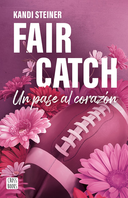 Fair Catch: Un Pase Al Corazón (Rivales 1)
