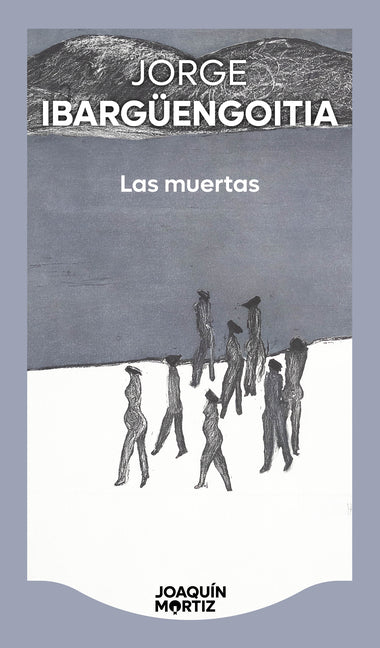 Las Muertas (Novela) / The Dead Girls (a Novel)