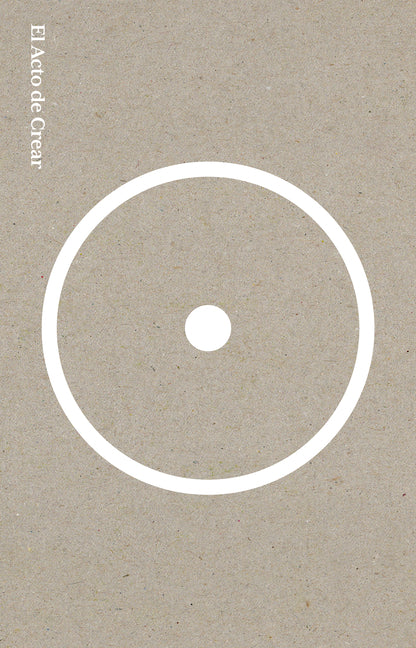 El Acto de Crear. Edición Especial / The Creative Act. Special Edition