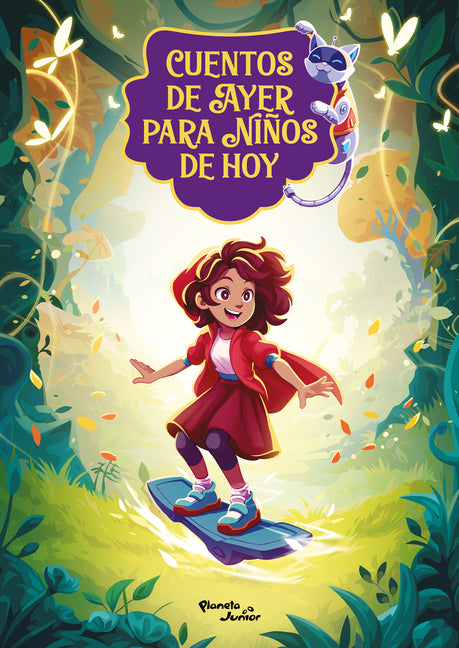 Cuentos de Ayer Para Niños de Hoy 2: Una Reinterpretación Moderna de Los Cuentos Clásicos / Tales from Yesteryear for Children of Today 2: A Modern-Da