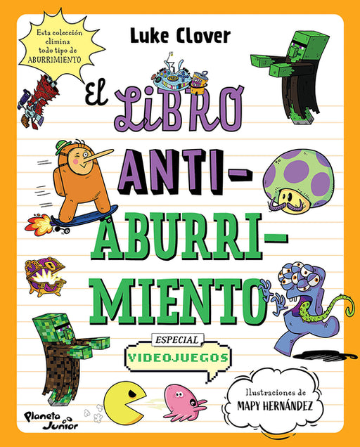 El Libro Antiaburrimiento. Especial Videojuegos (Libro de Actividades) / The Anti-Boredom Activity Book. Video Game Edition