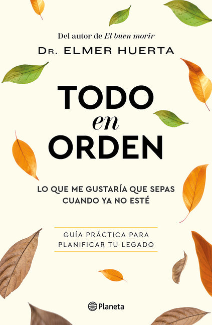 Todo En Orden: Lo Que Me Gustaría Que Sepas Cuando YA No Esté / All in Order: What I'd Like You to Know When I'm Gone