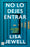 No Lo Dejes Entrar: Es El Hombre de Tus Sueños... Y Tu Peor Pesadilla (Novela) / Don't Let Him in (a Novel)