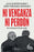Ni Venganza Ni Perdón: Una Amistad Al Filo del Poder / Neither Revenge Nor Forgiveness: A Friendship on the Edge of Power