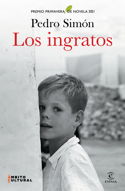 Los Ingratos. Premio Primavera de Novela 2021 / The Ingrates. Primavera Novel Prize 2021 (Trilogía de la Familia 1)